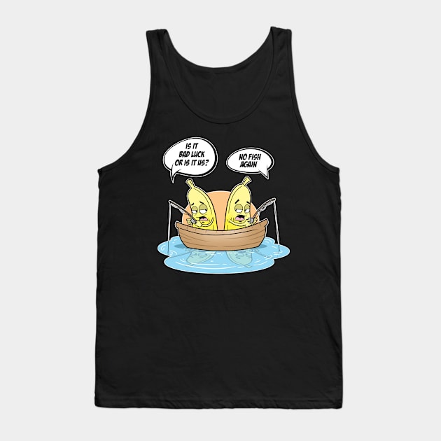 Bananas Fishing Fisherman Is It Luck Or Us Tank Top by ModernMode